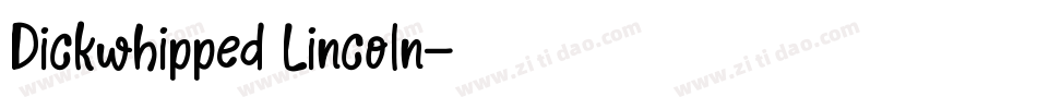 Dickwhipped Lincoln字体转换